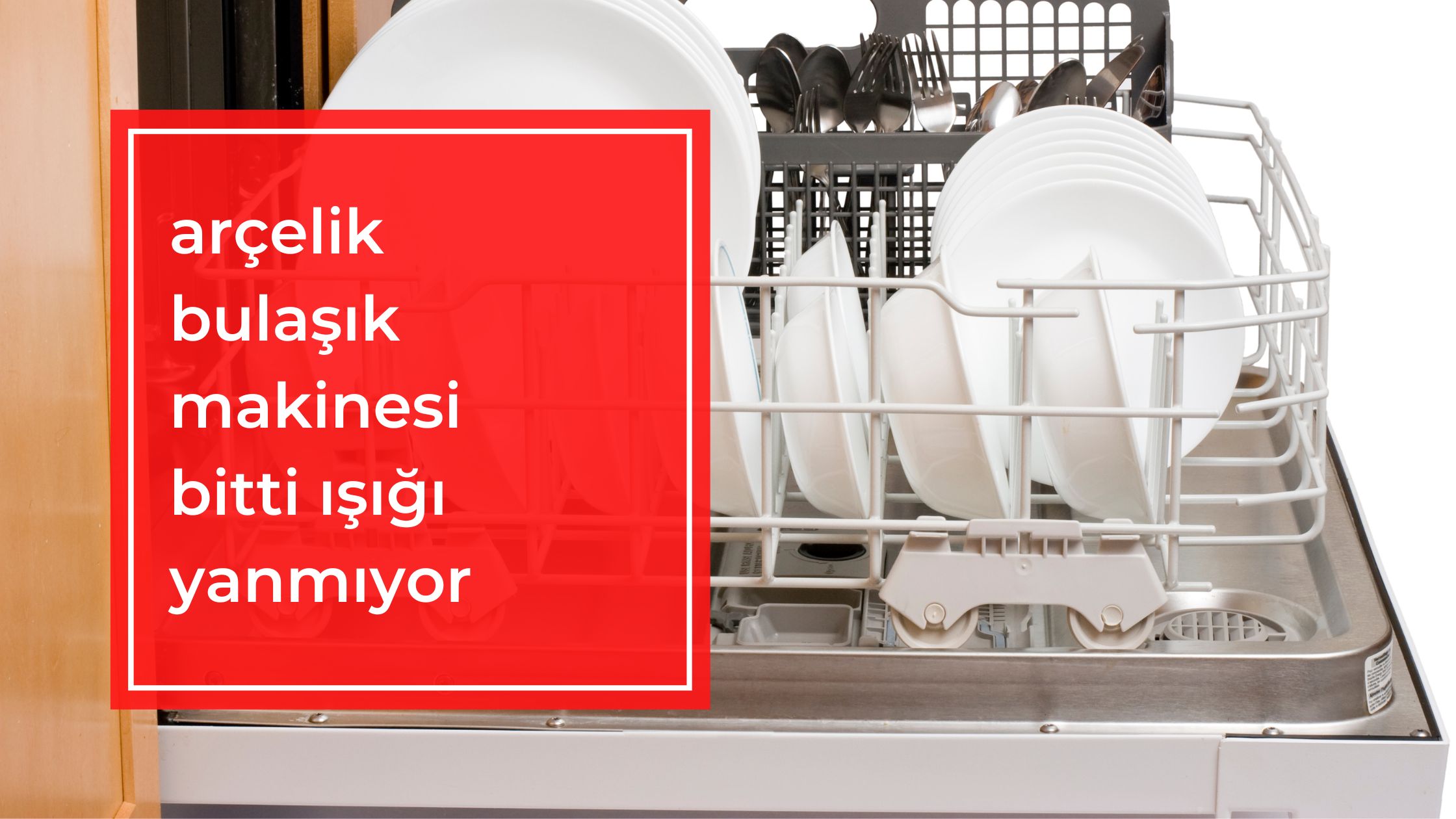 Arçelik Bulaşık Makinesi Bitti Işığı Yanmıyor