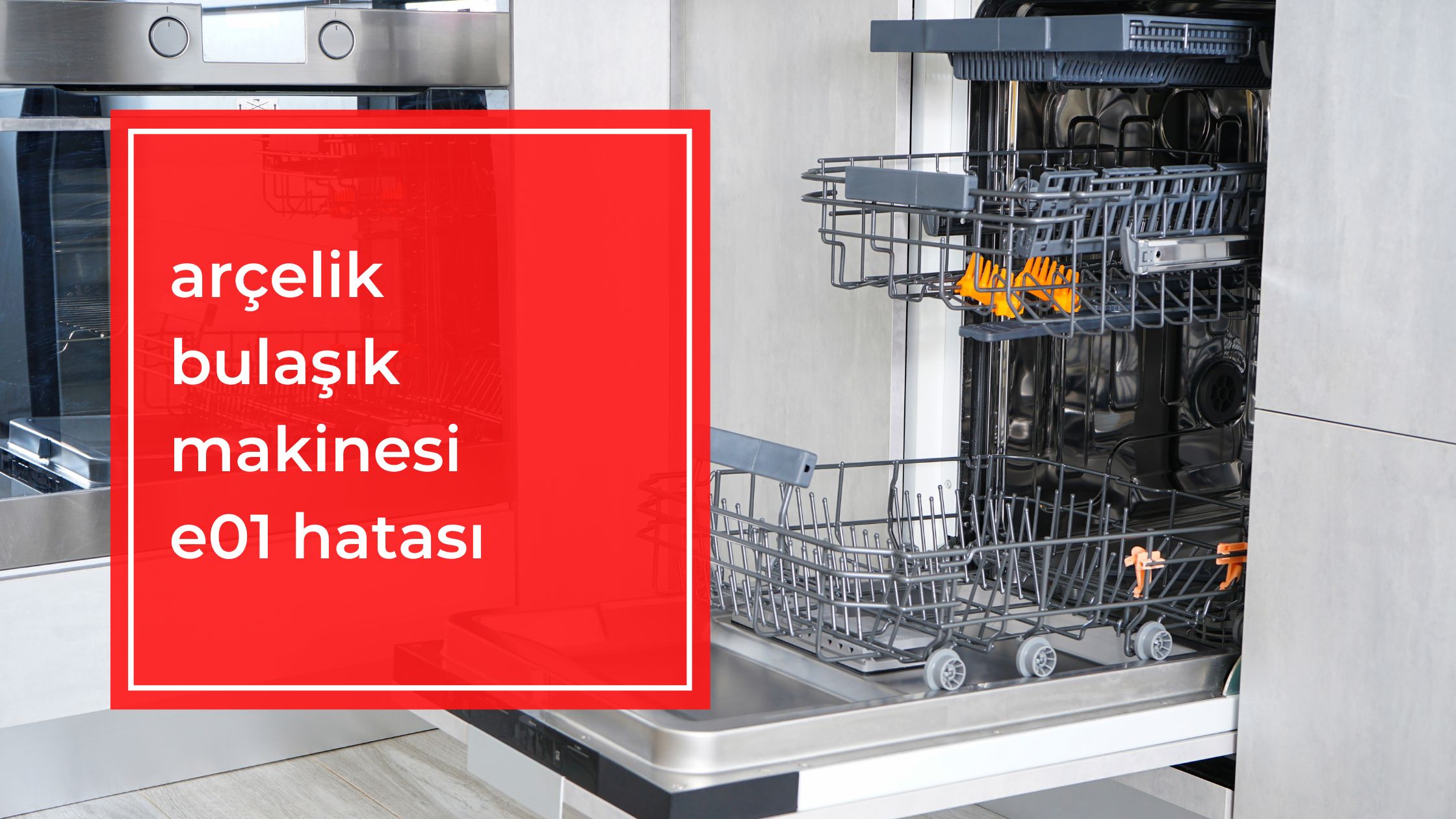 Arçelik Bulaşık Makinesi E01 Hatası