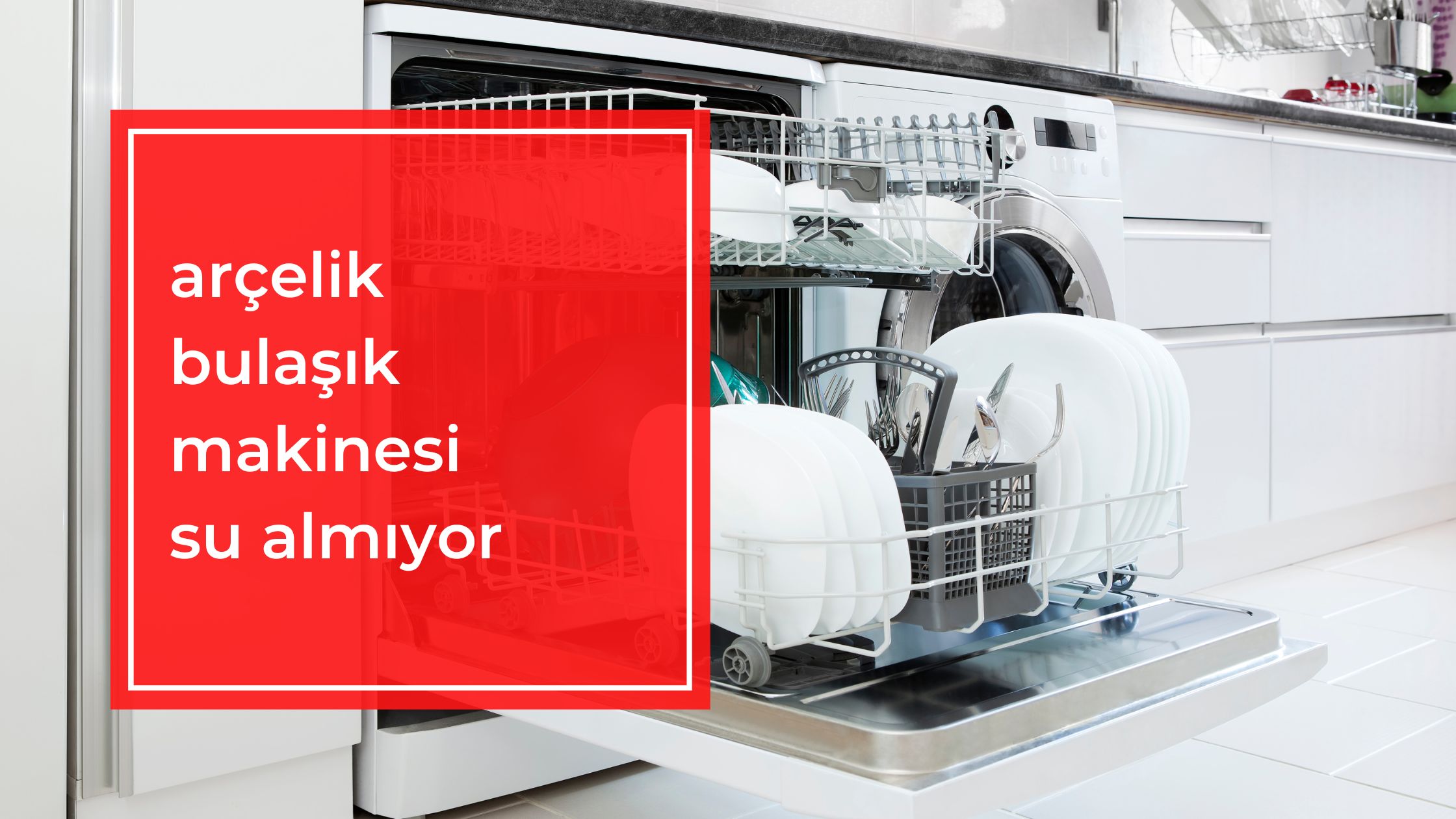 Arçelik Bulaşık Makinesi Su Almıyor