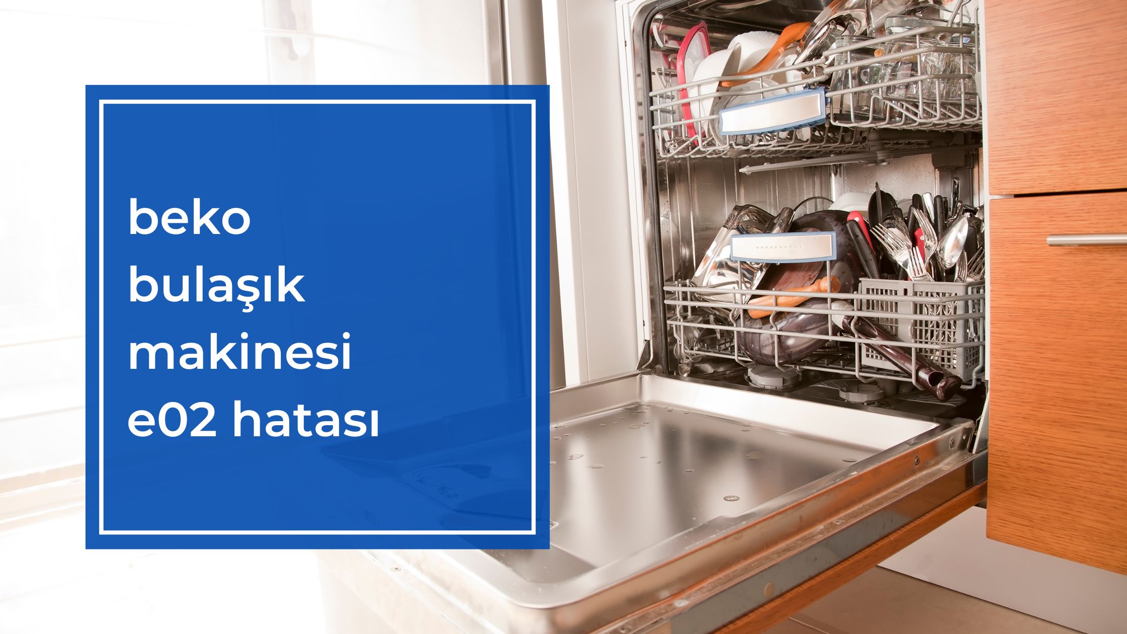 Beko Bulaşık Makinesi E02 Hatası