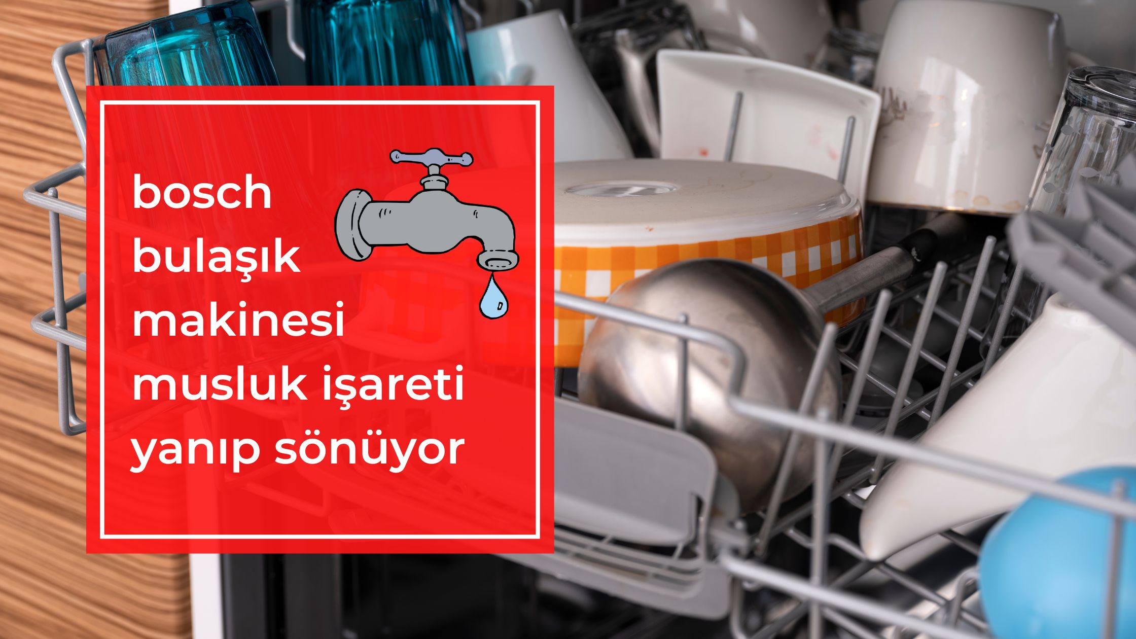 Bosch Bulaşık Makinesi Musluk İşareti Yanıp Sönüyor