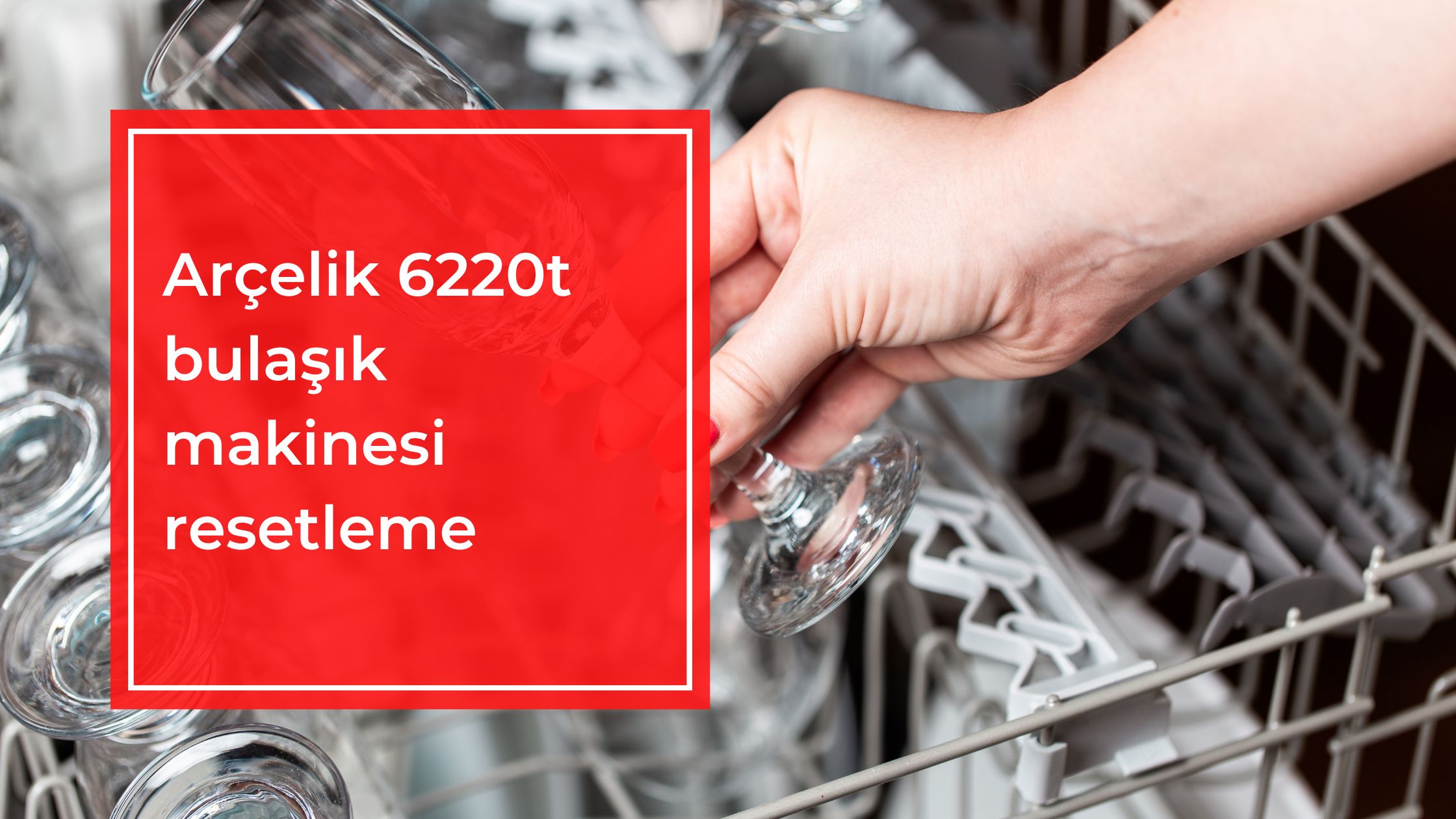 Arçelik 6220t Bulaşık Makinesi Resetleme