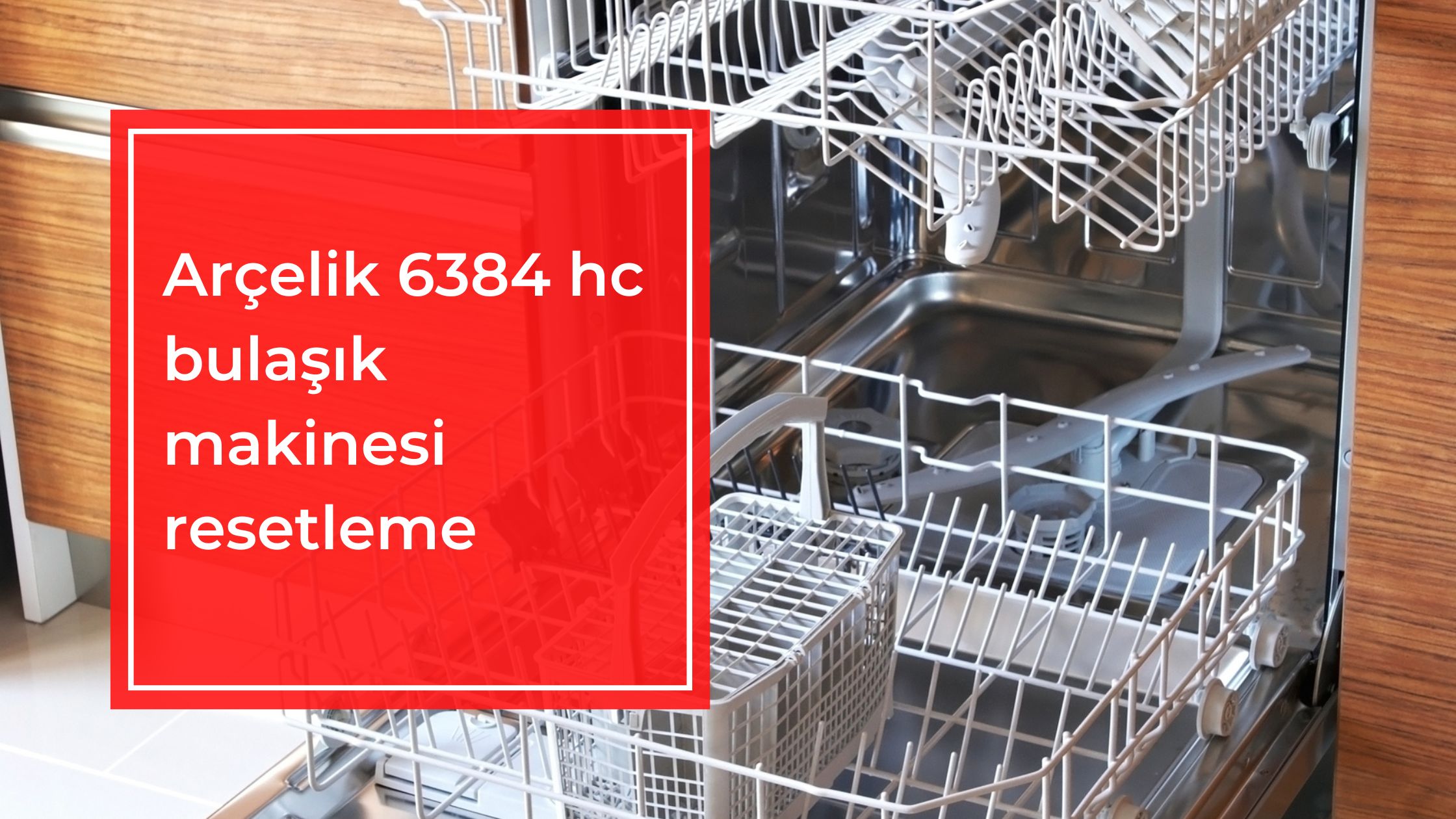 Arçelik 6384 HC Bulaşık Makinesi Resetleme