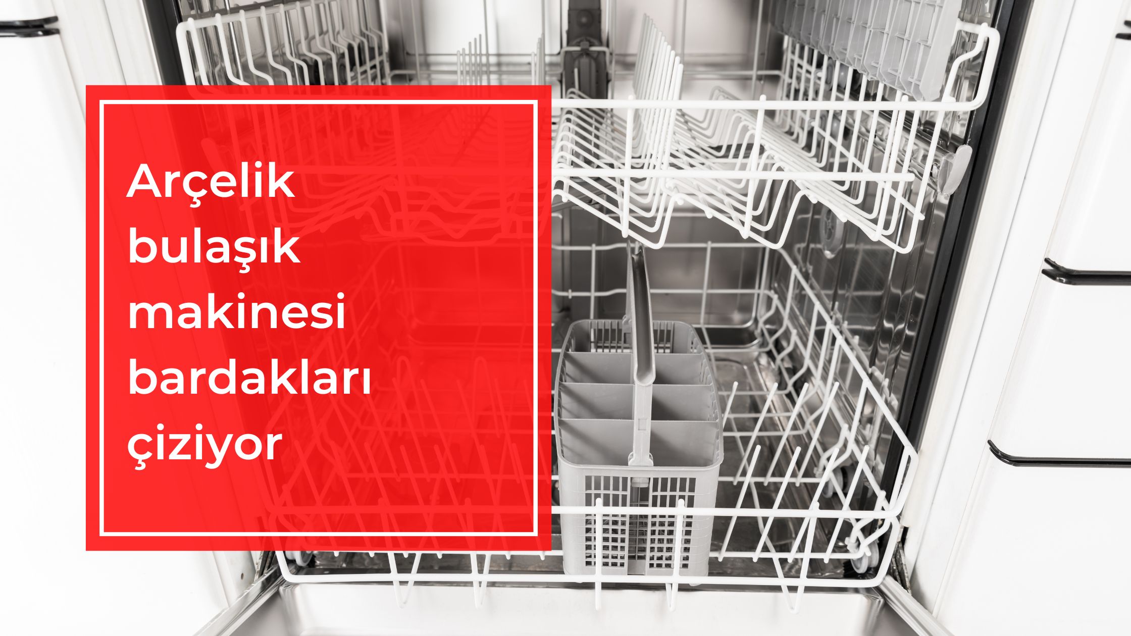 Arçelik Bulaşık Makinesi Bardakları Çiziyor