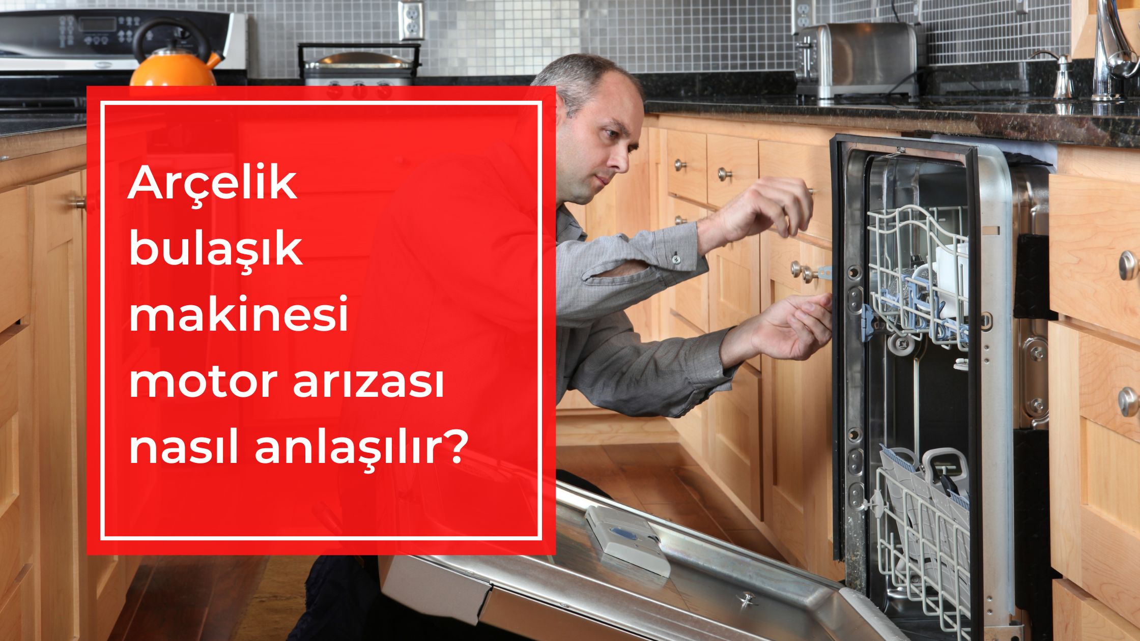 Arçelik Bulaşık Makinesi Motor Arızası Nasıl Anlaşılır?