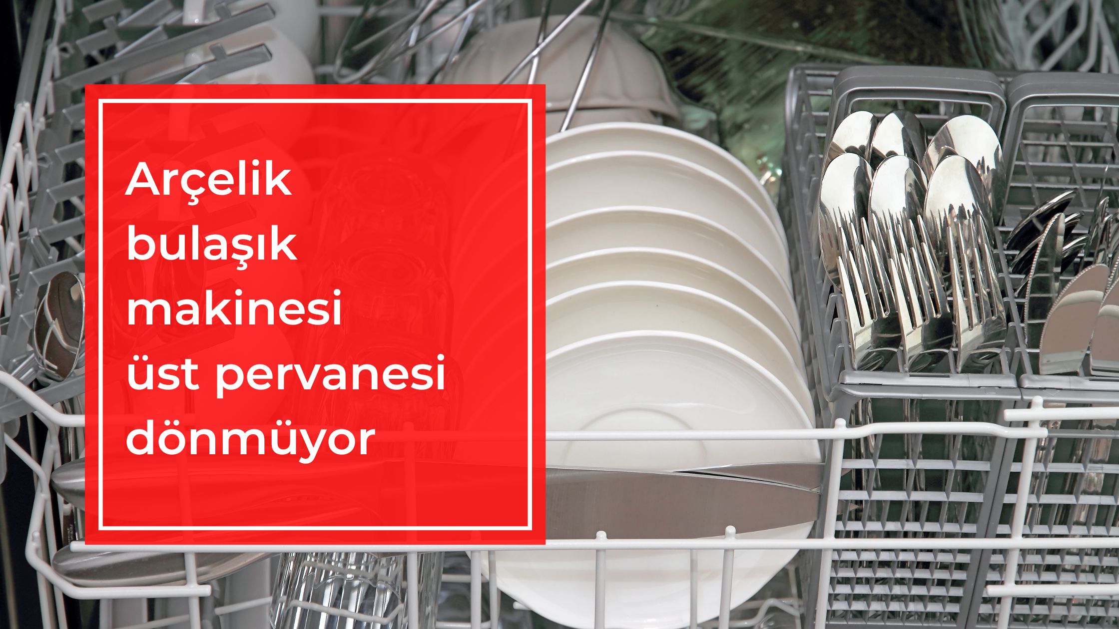 Arçelik Bulaşık Makinesi Üst Pervanesi Dönmüyor