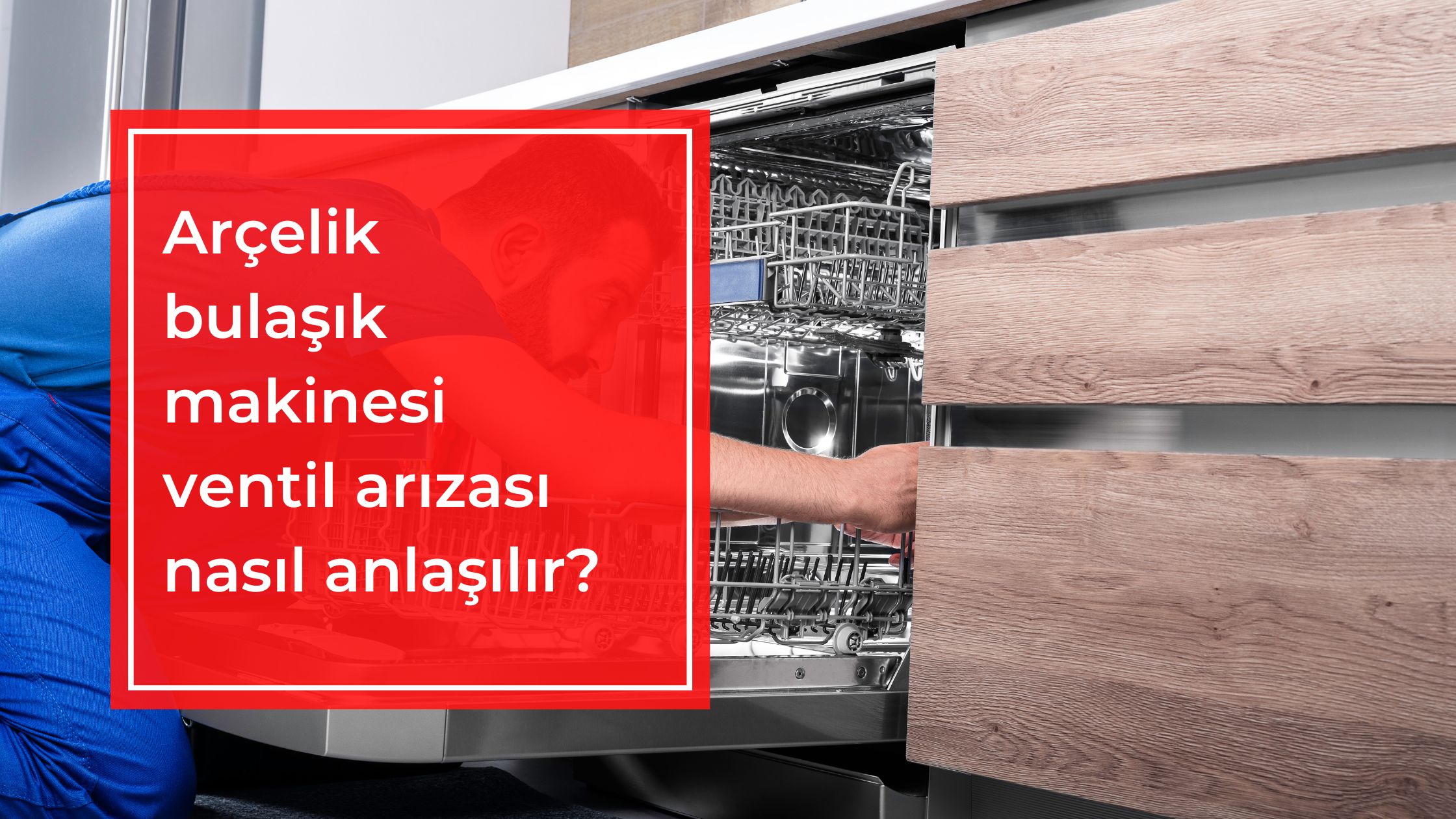 Arçelik Bulaşık Makinesi Ventil Arızası Nasıl Anlaşılır?