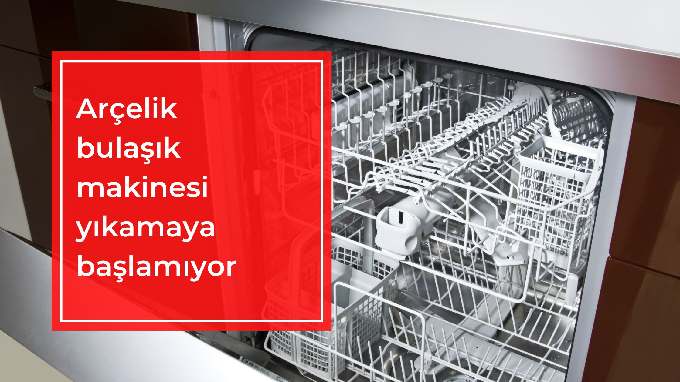 Arçelik Bulaşık Makinesi Yıkamaya Başlamıyor