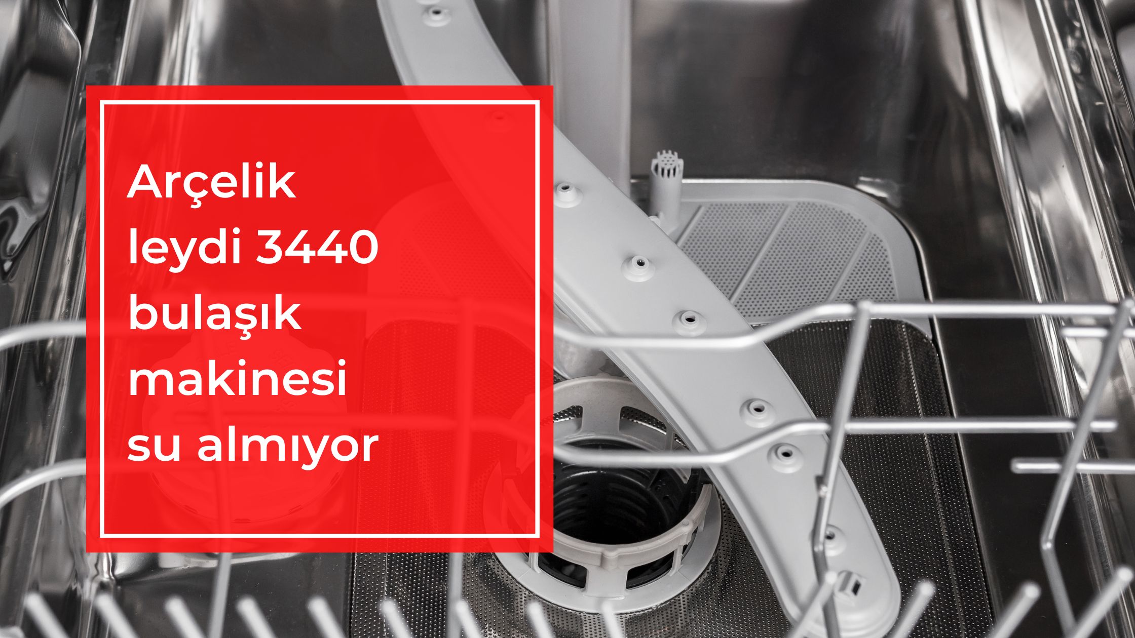 Arçelik Leydi 3440 Bulaşık Makinesi Su Almıyor