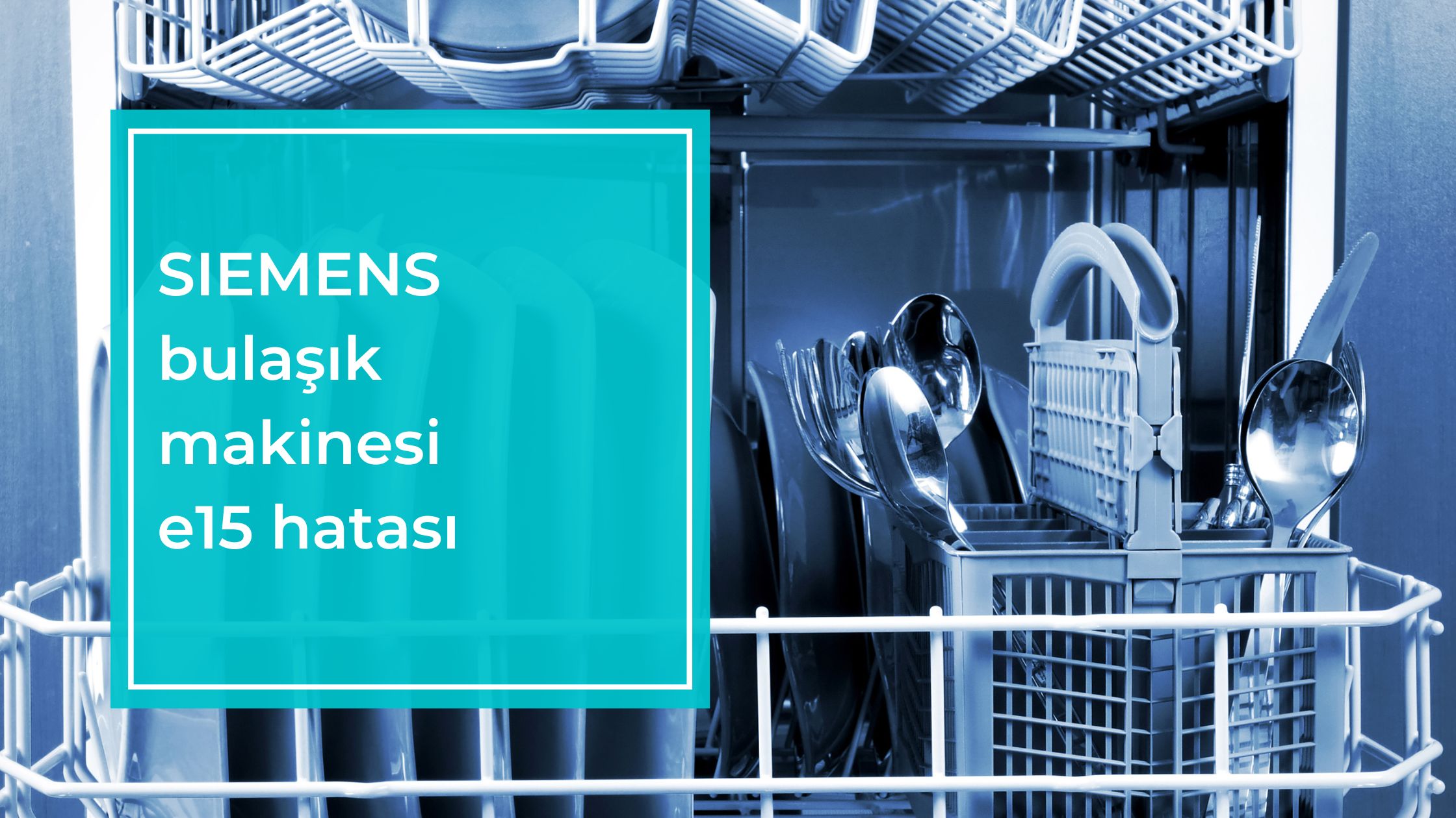 Siemens Bulaşık Makinesi e15 Hatası