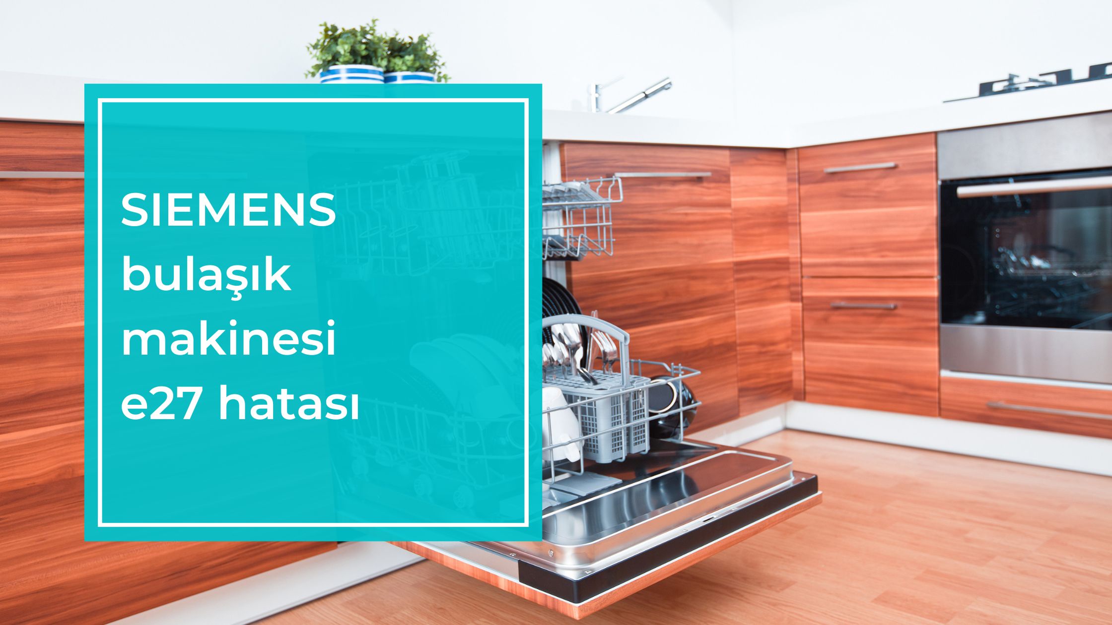 Siemens Bulaşık Makinesi e27 Hatası