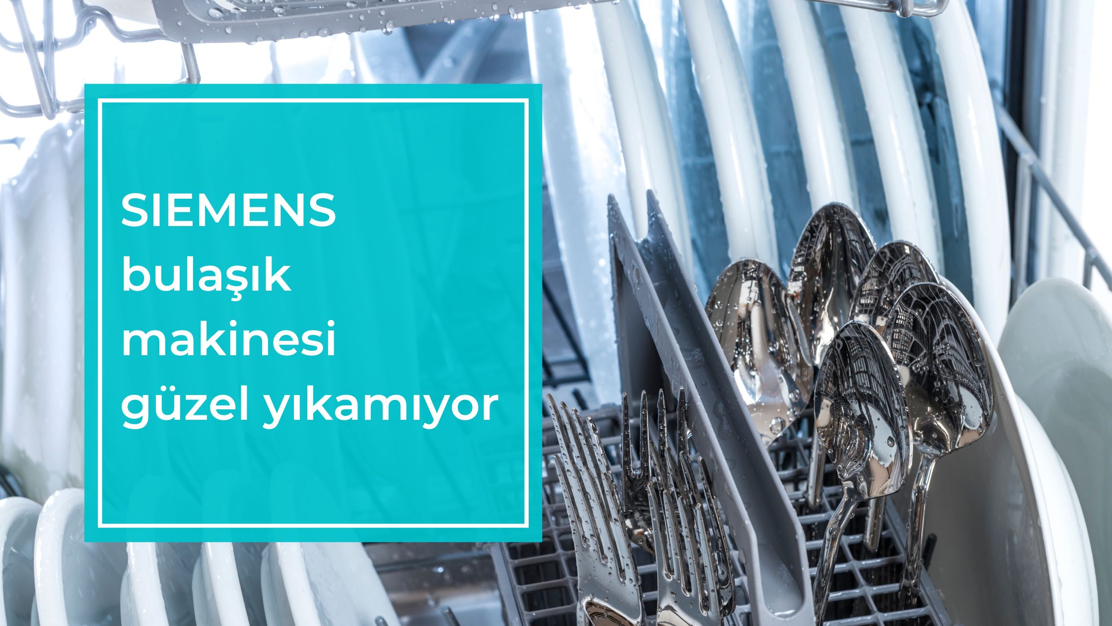 Siemens Bulaşık Makinesi Güzel Yıkamıyor