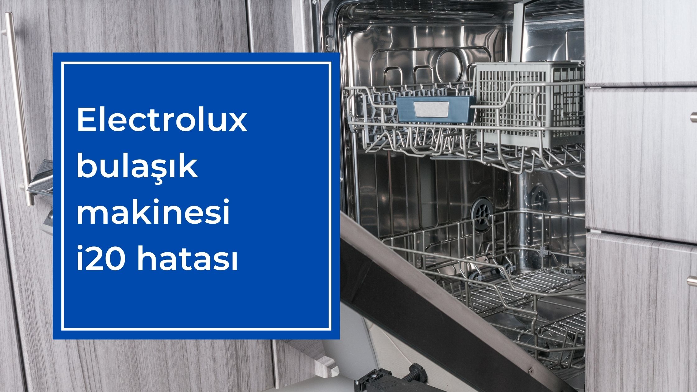 Electrolux Bulaşık Makinesi İ20 Hatası