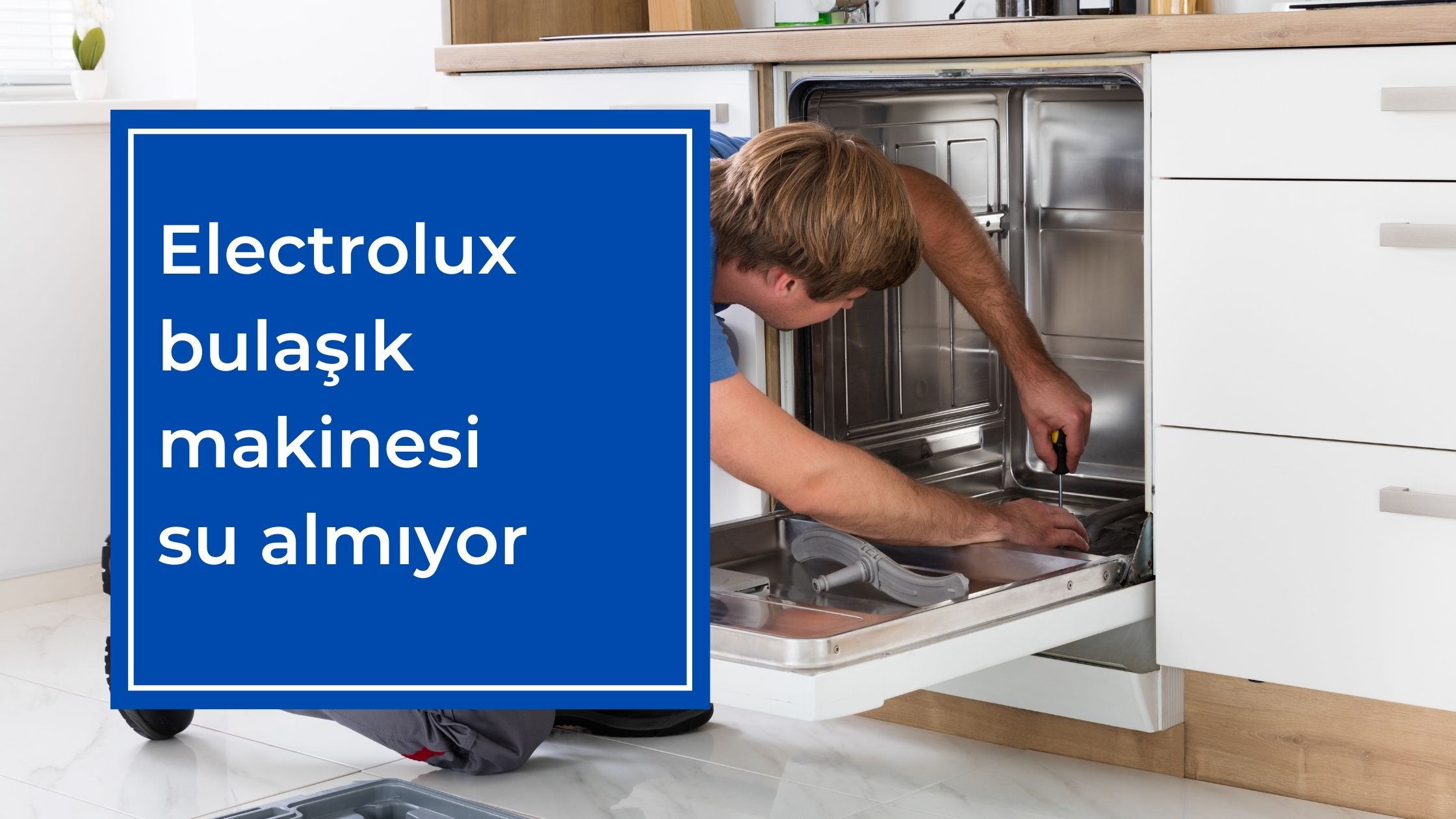 Electrolux Bulaşık Makinesi Su Almıyor