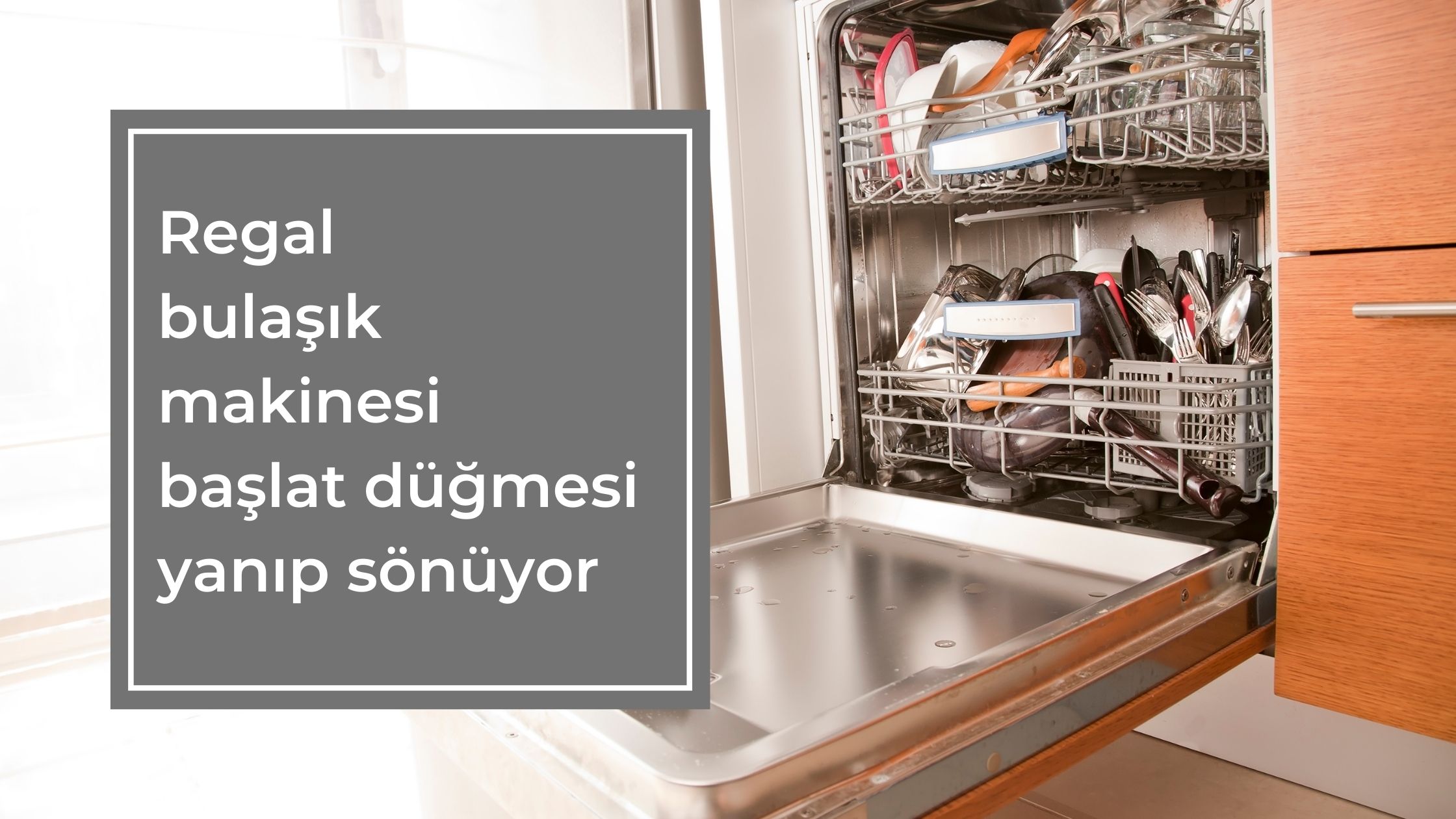 Regal Bulaşık Makinesi Başlat Düğmesi Yanıp Sönüyor