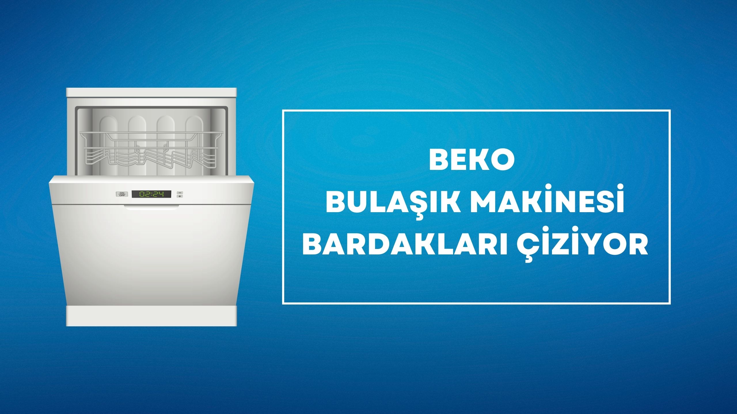 Beko Bulaşık Makinesi Bardakları Çiziyor