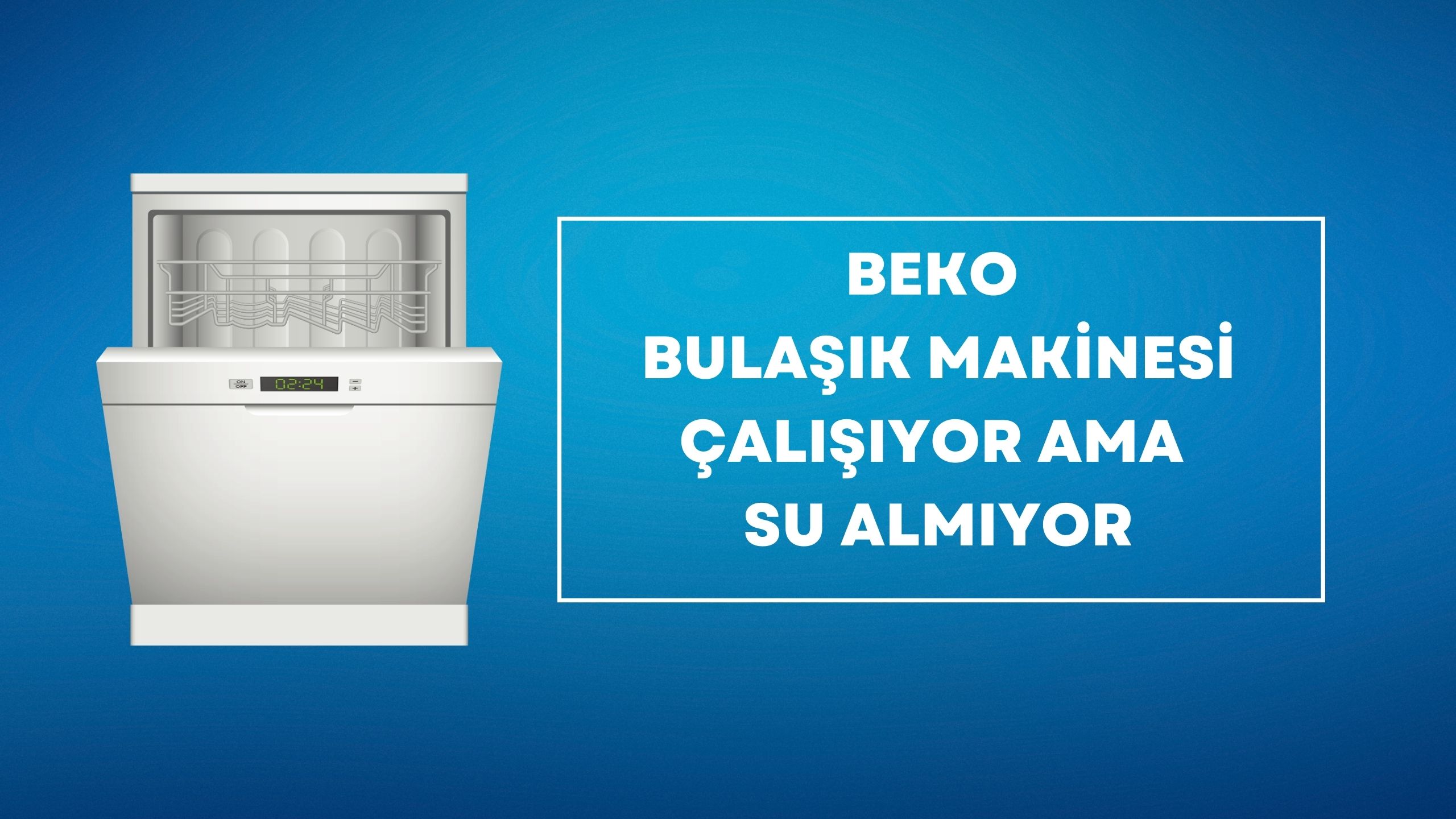 Beko Bulaşık Makinesi Çalışıyor Ama Su Almıyor