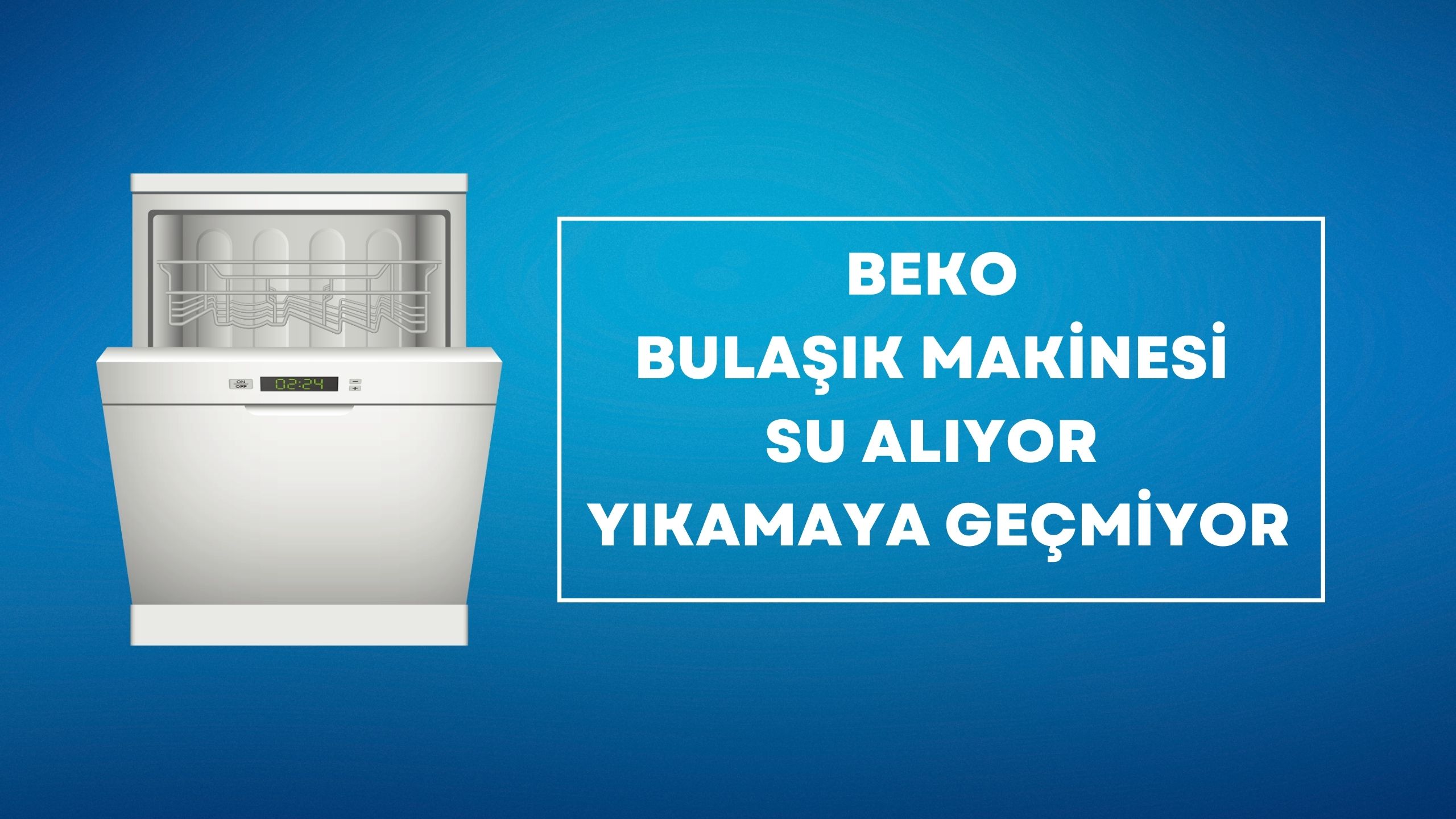 Beko Bulaşık Makinesi Su Alıyor Yıkamaya Geçmiyor