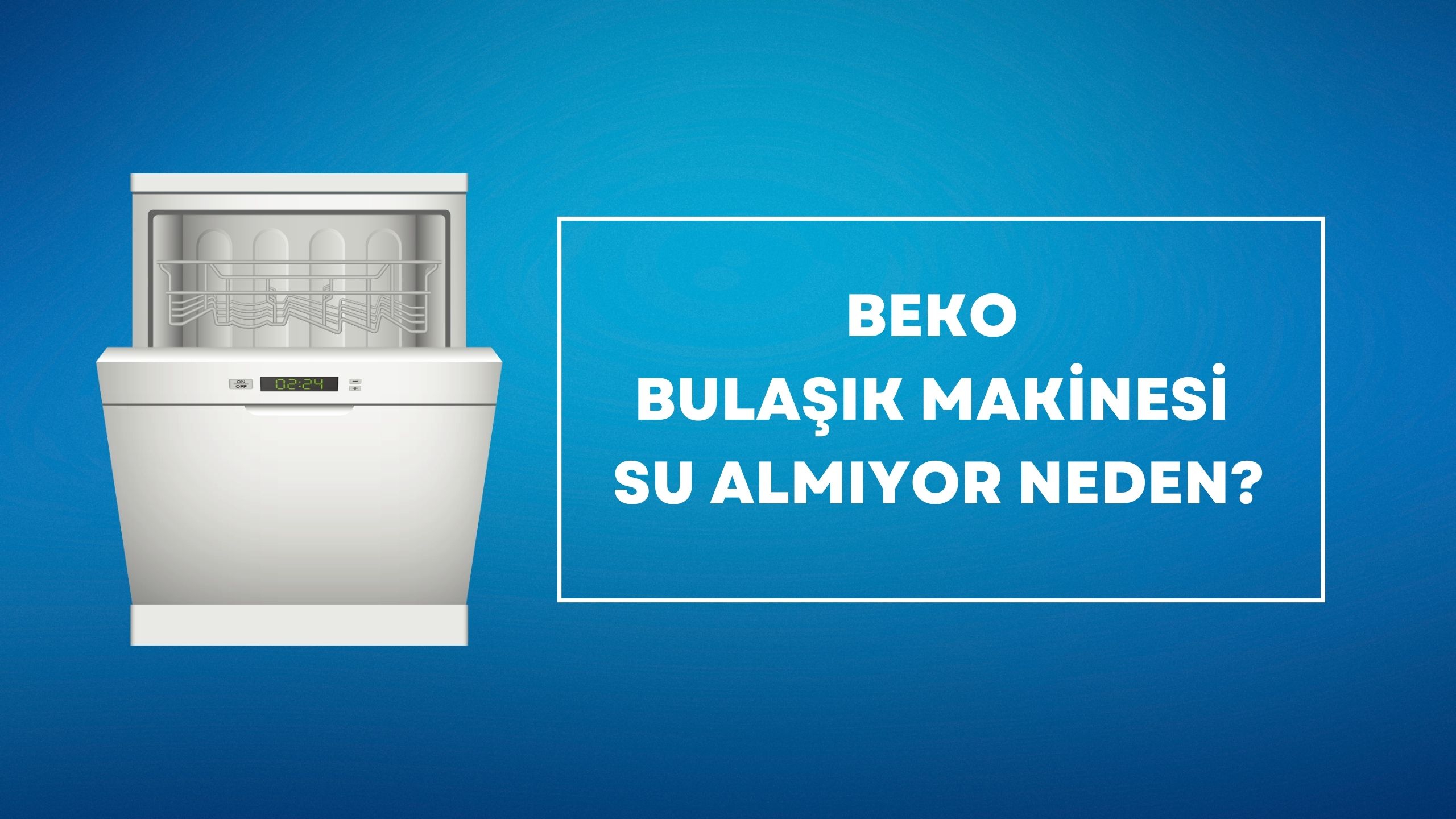 Beko Bulaşık Makinesi Su Almıyor Neden?